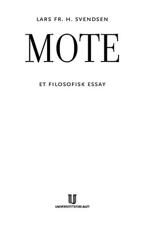 Mote: et filosofisk essay by Lars Svendsen