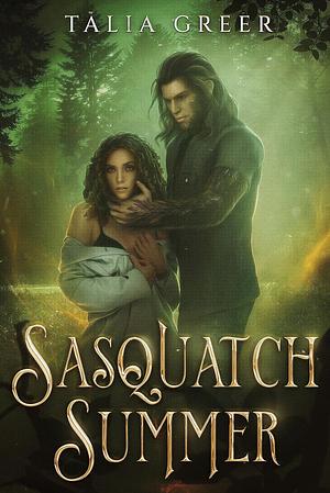 Sasquatch Summer by Talia Greer