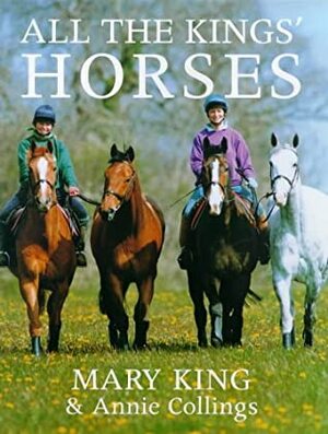 All The Kings' Horses by Mary King
