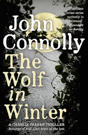 The Wolf in Winter by John Connolly