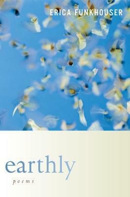 Earthly by Erica Funkhouser