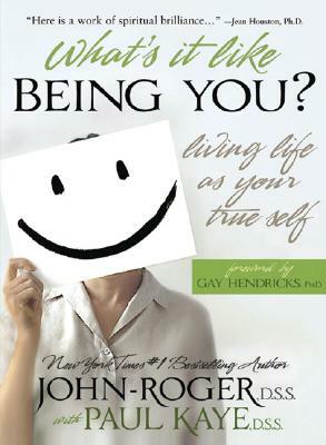 What's It Like Being You? by Kaye Paul, John-Roger