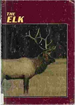 The Elk by Mark E. Ahlstrom, Howard Schroeder