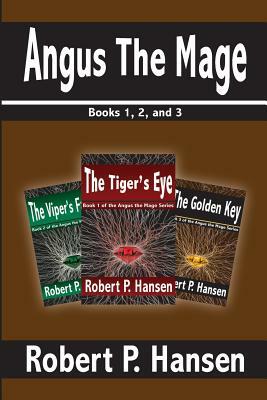 Angus the Mage: Books 1, 2, and 3 by Robert P. Hansen