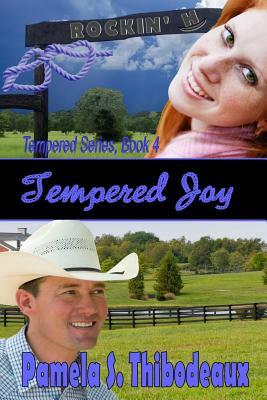 Tempered Joy by Pamela S. Thibodeaux