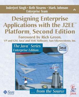 Designing Enterprise Applications with the J2ee¿ Platform by Mark Johnson, Inderjeet Singh, Beth Stearns