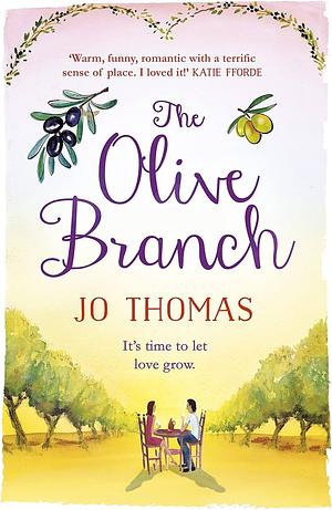 The Olive Branch: A gorgeous summer romance set in Italy by Jo Thomas, Jo Thomas