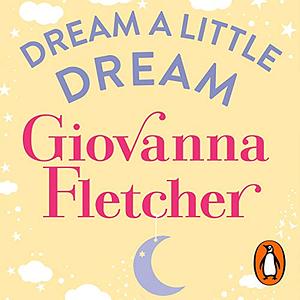 Dream a Little Dream by Giovanna Fletcher