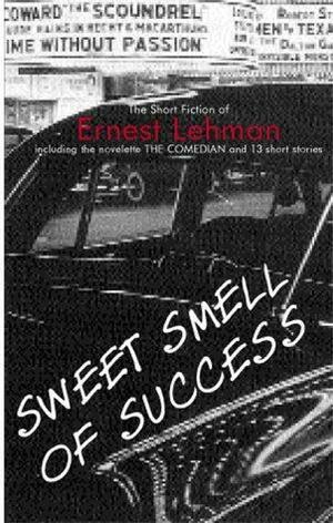 Sweet Smell of Success: The Short Fiction by Ernest Lehman
