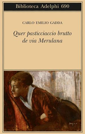 Quer pasticciaccio brutto de via Merulana by Carlo Emilio Gadda