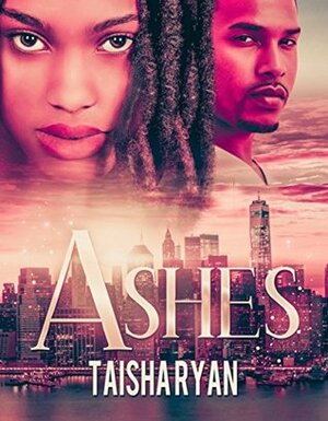 Ashes by Taisha S. Ryan