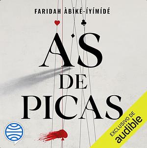 As de picas  by Faridah Àbíké-Íyímídé