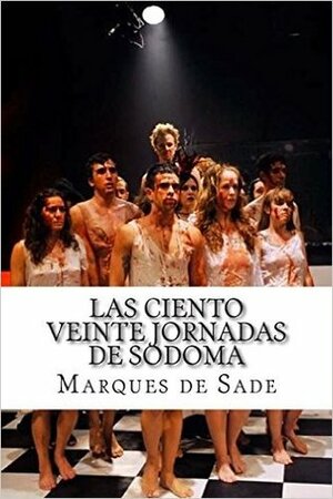 Las Ciento Veinte Jornadas de Sodoma by Marquis de Sade