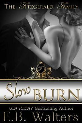 Slow Burn: The Fitzgerald Family by E. B. Walters