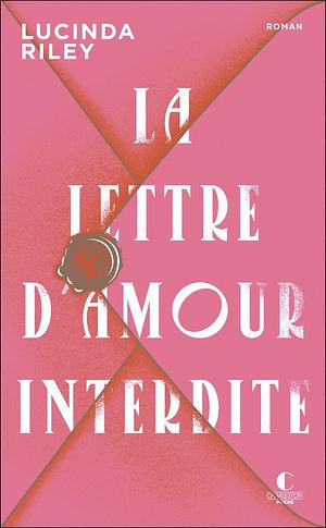 La lettre d'amour interdite - édition 10 ans Charleston: Anniversaire 10 ans by Lucinda Riley