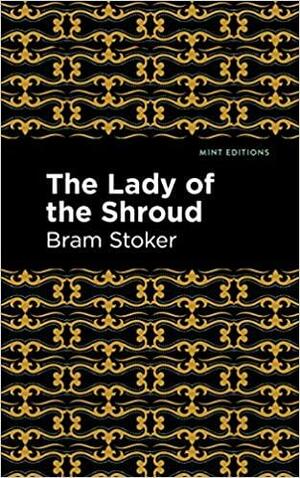 The Lady of the Shroud by Bram Stoker