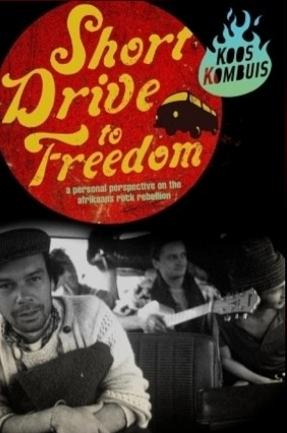 Short Drive to Freedom by Koos Kombuis