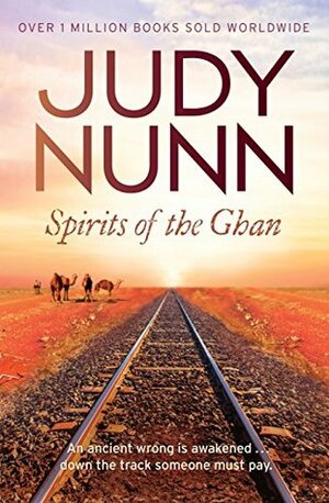 Spirits of the Ghan by Judy Nunn