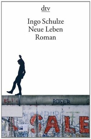 Neue Leben by Ingo Schulze