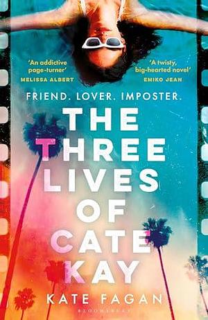 The Three Lives of Cate Kay: 'If you loved the Seven Husbands of Evelyn Hugo, then you will be obsessed with this' Cosmo by Kate Fagan, Kate Fagan