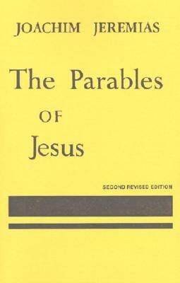 Parables of Jesus by Joachim Jeremias