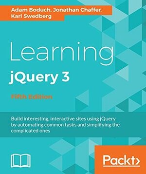 Learning jQuery 3 - Fifth Edition by Jonathan Chaffer, Adam Boduch, Karl Swedberg