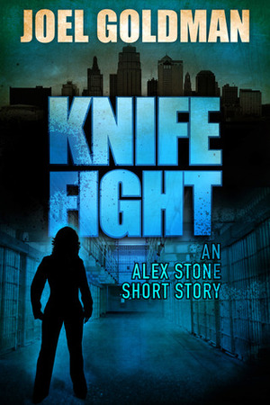Knife Fight by Joel Goldman