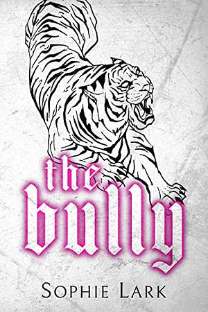 The Bully by Sophie Lark