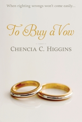 To Buy a Vow by Chencia C. Higgins