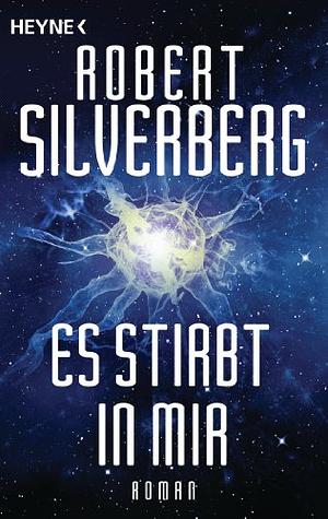 Es stirbt in mir by Robert Silverberg