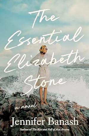 The Essential Elizabeth Stone by Jennifer Banash