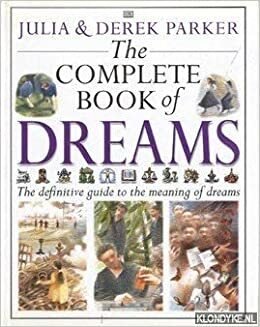 Parkers' Complete Book of Dreams by Derek Parker, Julia Parker