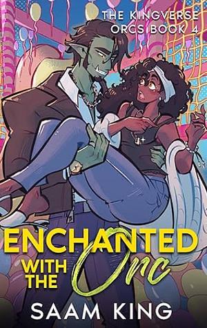Enchanted with the Orc by Saam King
