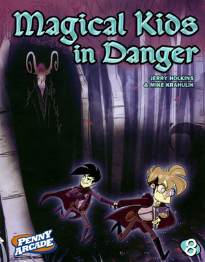 Penny Arcade Volume 8: Magical Kids in Danger by Jerry Holkins, Mike Krahulik