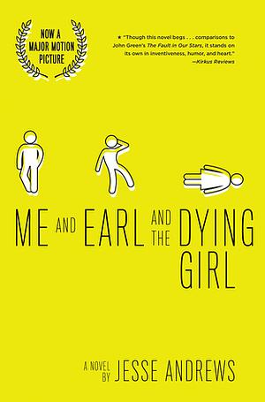 Me and Earl and the Dying Girl by Jesse Andrews