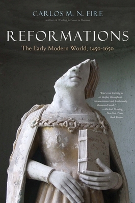 Reformations: The Early Modern World, 1450-1650 by Carlos Eire