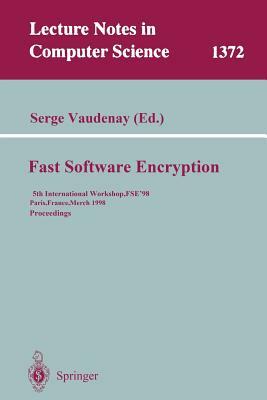 Fast Software Encryption: 5th International Workshop, Fse '98, Paris, France, March 23-25, 1998, Proceedings by 