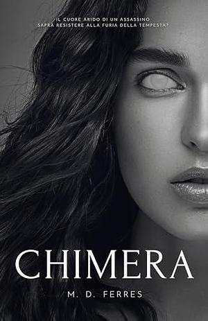 Chimera by M.D. Ferres, M.D. Ferres