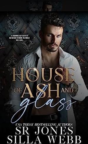 House of Ash and Glass  by S.R. Jones