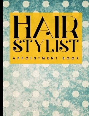 Hair Stylist Appointment Book: 6 Columns Appointment Book, Appointment Reminder Notepad, Daily Appointment Organizer, Vintage/Aged Cover by Moito Publishing