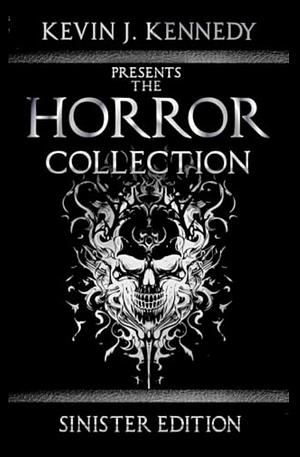 The Horror Collection: Sinister Edition by Kevin J. Kennedy