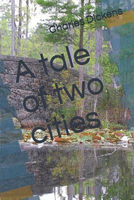 A Tale of Two Cities by Charles Dickens