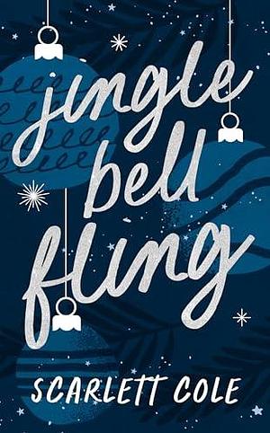 Jingle Bell Fling by Scarlett Cole, Scarlett Cole