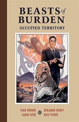 Beasts of Burden: Occupied Territory by Ben Dewey, Evan Dorkin