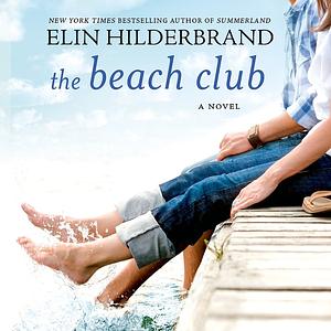 The Beach Club by Elin Hilderbrand