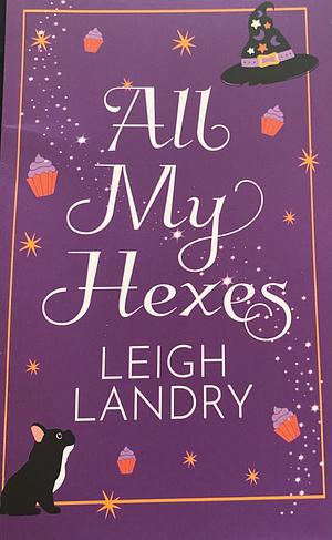 All My Hexes by Leigh Landry