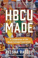 HBCU Made : A Celebration of the Black College Experience by Ayesha Rascoe