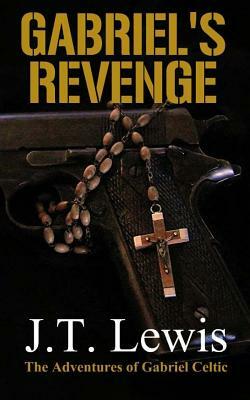 Gabriel's Revenge by J. T. Lewis