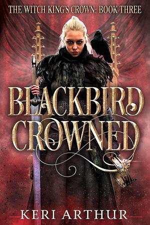 Blackbird Crowned by Keri Arthur