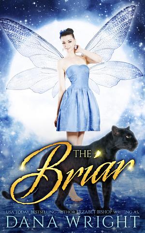 The Briar by Dana Wright, Dana Wright